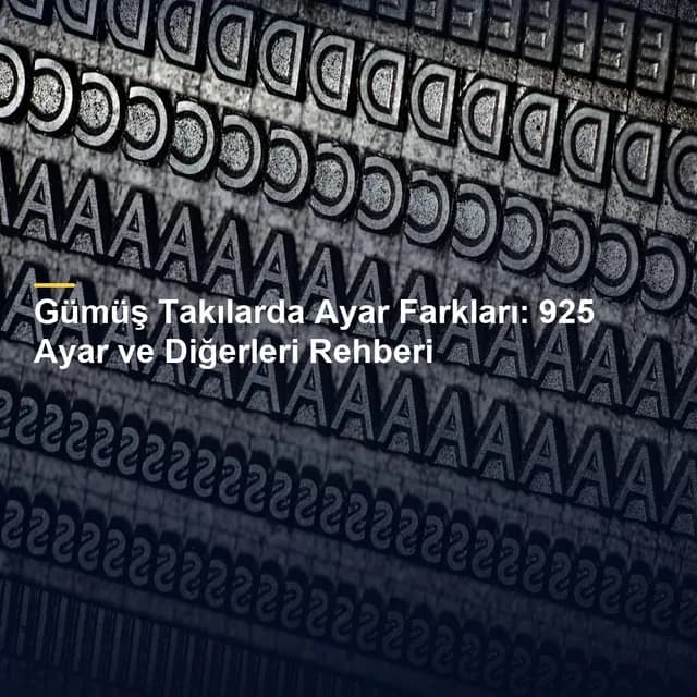 Gümüş Takılarda Ayar Farkları: 925 Ayar ve Diğerleri Rehberi
