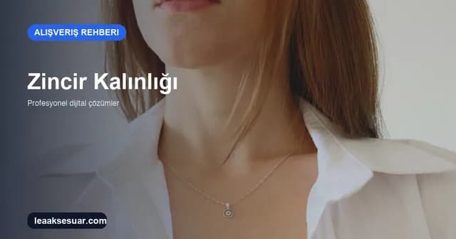 Kolye Zinciri Kalınlığı Nasıl Seçilir? MM Rehberi 2026