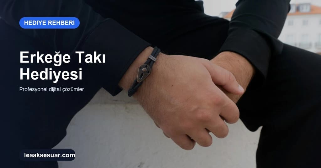 Erkeğe Takı Hediyesi Nasıl Seçilir? Tarza Göre Rehber 2026