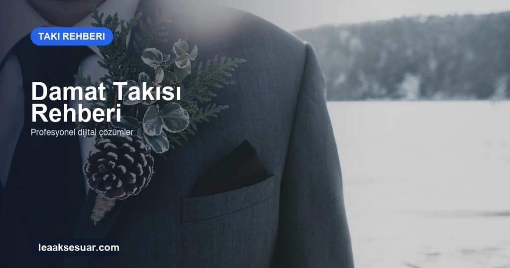 Damat Takısı Nasıl Seçilir? 2026 Düğün Aksesuar Rehberi