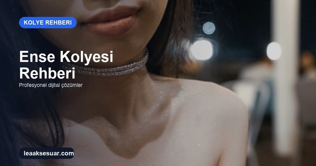 Ense Kolyesi Nasıl Seçilir? Ölçü ve Kombin Rehberi 2026